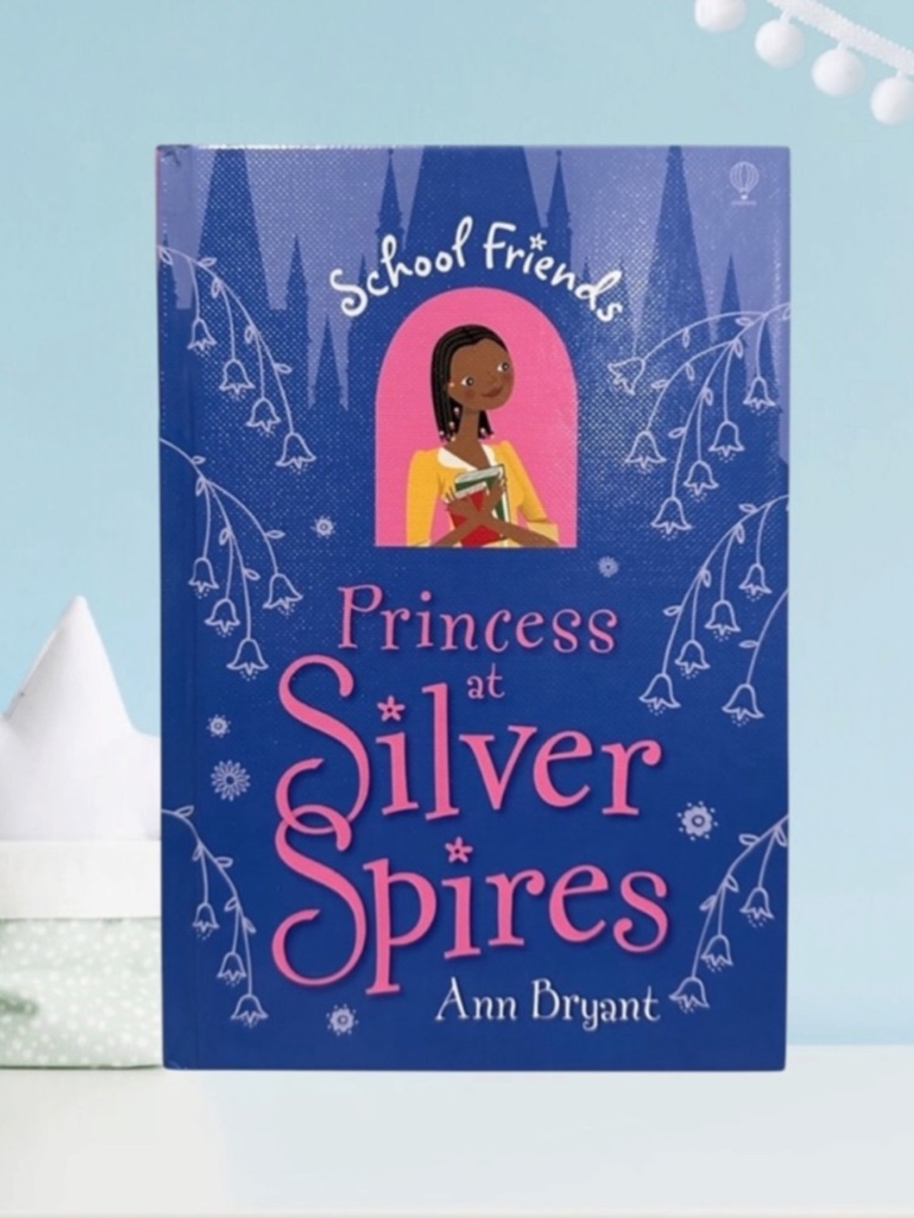 School Friends: Princess at Silver Spires Hardcover Book